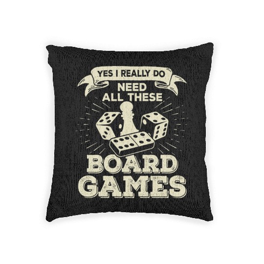 Yes I Really Do Need All These Board Games Woven Pillows