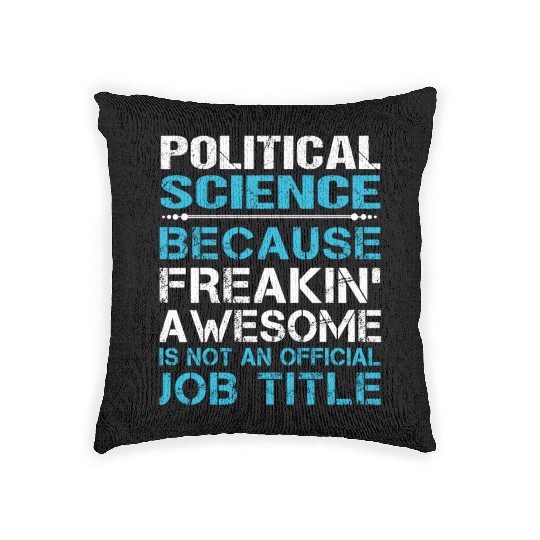Political Science Woven Pillows - Freaking Awesome Gift