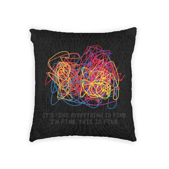 Teacher Its Fine Everything Is Fine Im Fine This Woven Pillows
