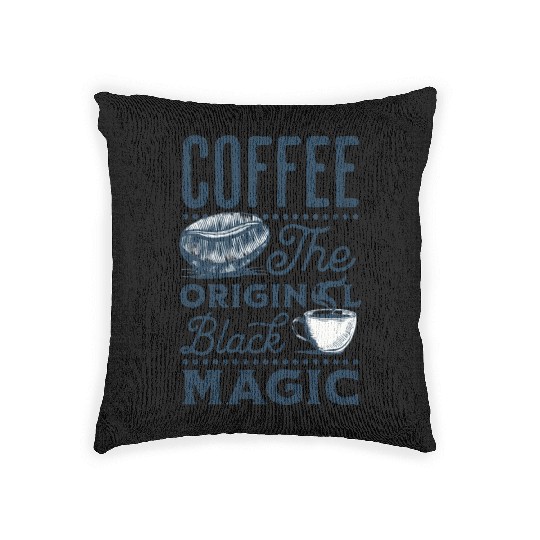 Coffee is the original Black Magic Woven Pillows