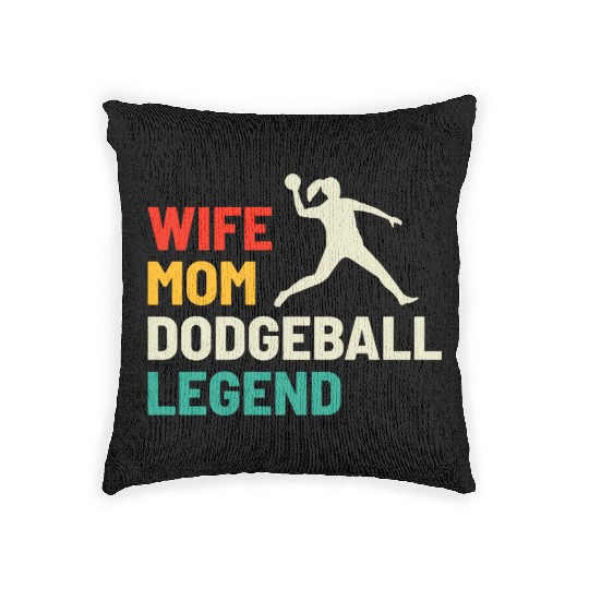 Dodgeball Player Mom Wife Legend Mummy Mother Woven Pillows