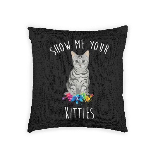 Show Me Your Kitties Flower Cat Lovers Mothers Day Woven Pillows