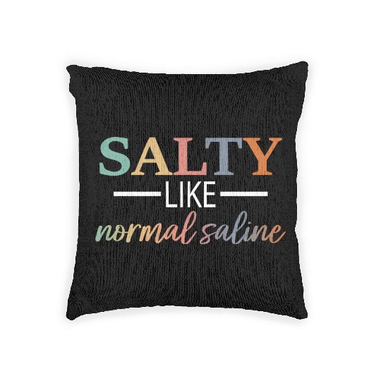 Salty Like Normal Saline Woven Pillows