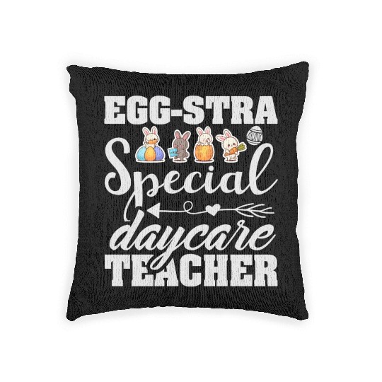 Egg Stra Special Daycare Teacher Woven Pillows