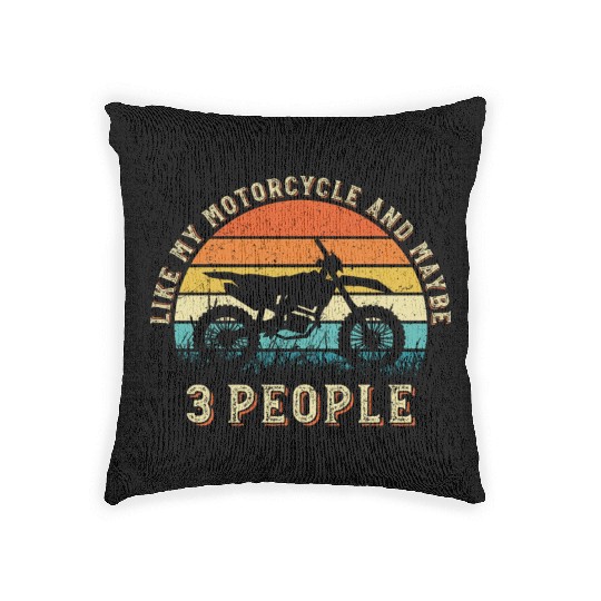 I Like My Motorcycle And Maybe 3 People Woven Pillows
