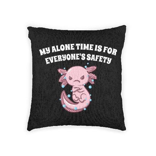 My Alone Time Is for Everyones Safety Sarcastic Fu Woven Pillows