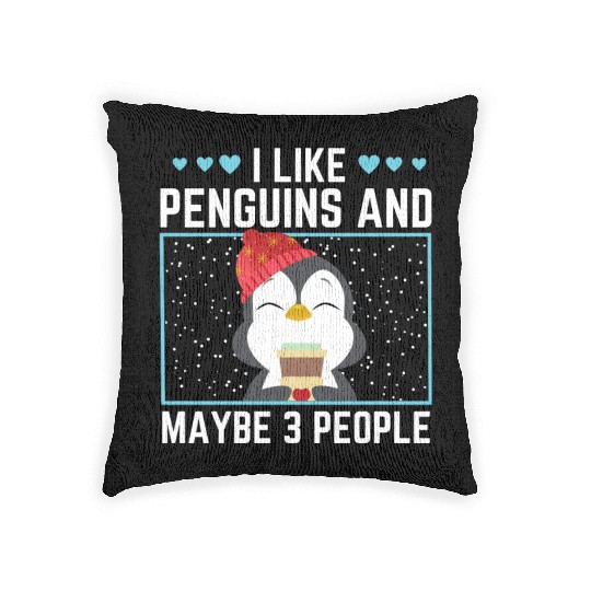 I Love Penguins I Like Penguins and Maybe 3 People Woven Pillows