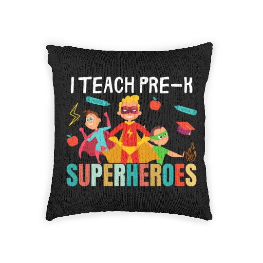 i teach pre-k superheroes kindergarten Teacher Woven Pillows