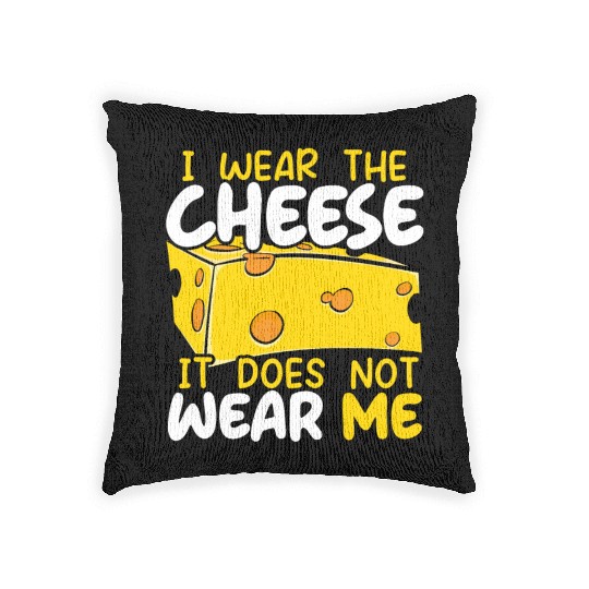 I Wear The Cheese It Does Not Wear Me Cheesy Food Woven Pillows