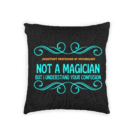 ASSISTANT PROFESSOR OF PSYCHOLOGY not magican Woven Pillows