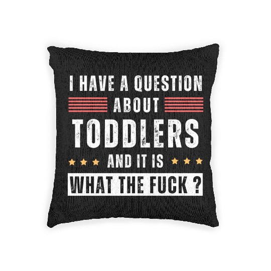 Toddler. Education. What the hell. Funny saying Woven Pillows