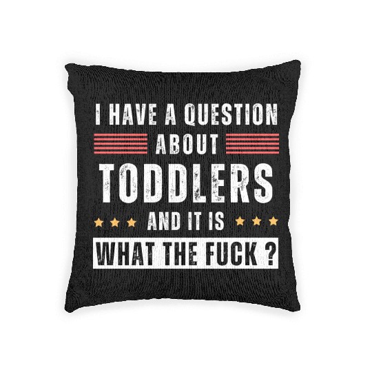 Toddler. Education. What the hell. Funny saying Woven Pillows