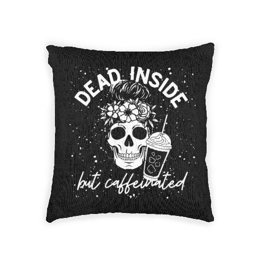 Dead Inside But Caffeinated coffee Lover Woven Pillows