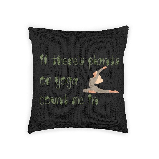 If there's plants or yoga count me in Woven Pillows