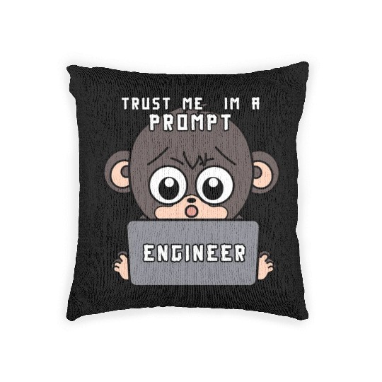 Trust me im a prompt Engineer - i love my Job ape Woven Pillows
