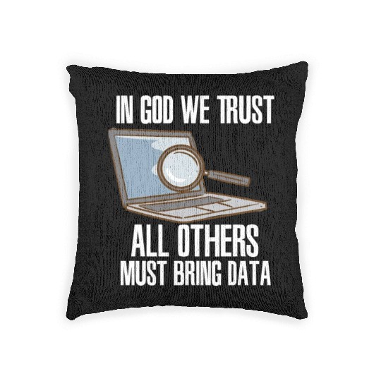 In God We Trust All Others Must Bring Data Woven Pillows