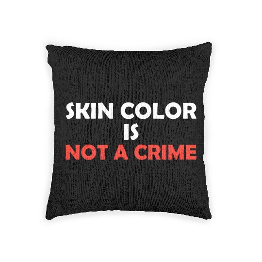 Skin Color Is Not A Crime Woven Pillows