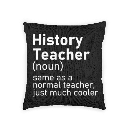 History Teacher Funny Definition Woven Pillows