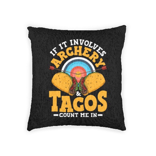 If It Involves Archery & Tacos Count Me In Archer Woven Pillows