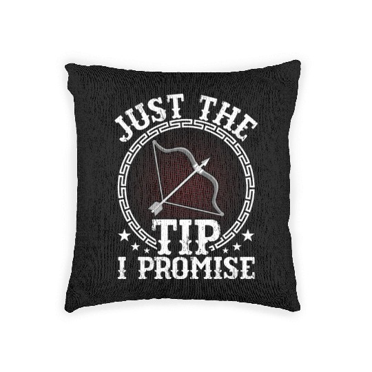 Just The Tip I Promise Bow & Arrows Target Archery Woven Pillows