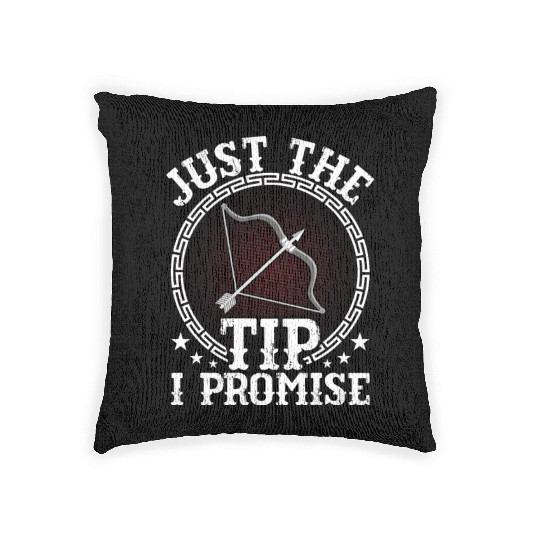 Just The Tip I Promise Bow & Arrows Target Archery Woven Pillows