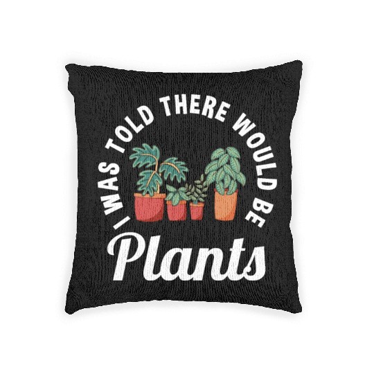 Funny Plants Lover Saying Garden Plant Lovers Woven Pillows