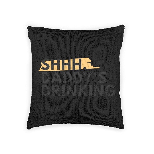 Funny Dad Quote Gift - Shhh, Daddy's Drinking Woven Pillows