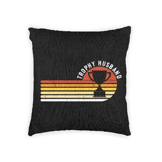 Trophy Husband Funny design for Cool Father or Dad Woven Pillows