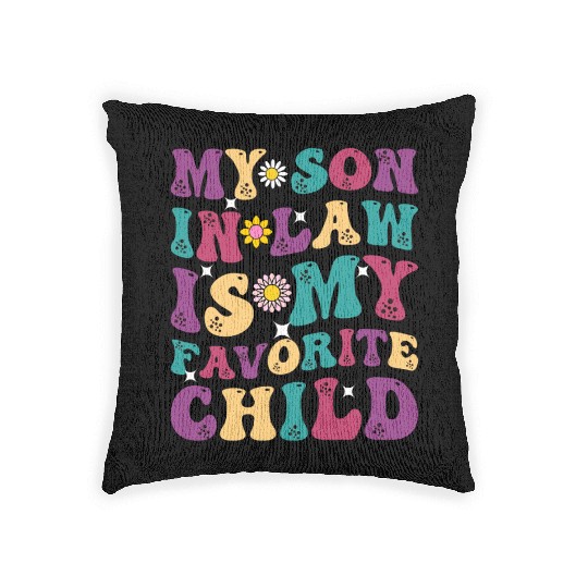My Son In Law Is My Favorite Child Funny Family Hu Woven Pillows