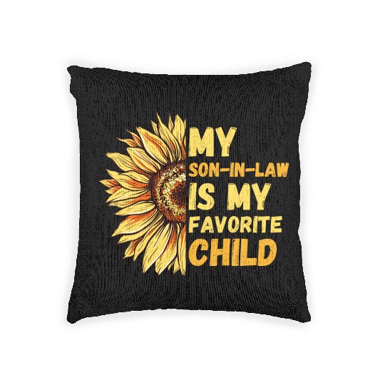 My Son In Law Is My Favorite Child Sunflower Funny Woven Pillows