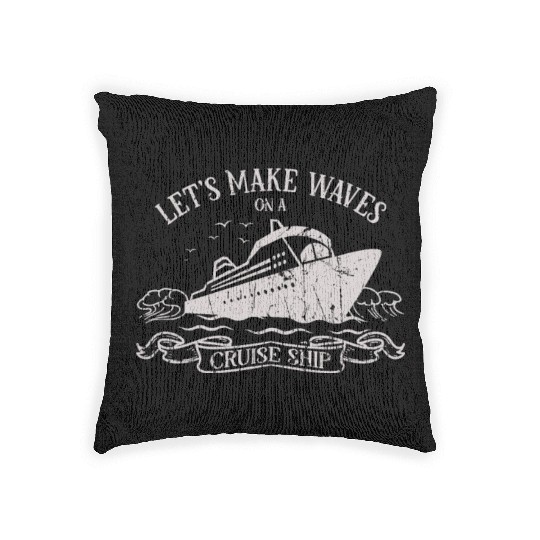 Let's make waves on a cruise ship - Cruise Woven Pillows