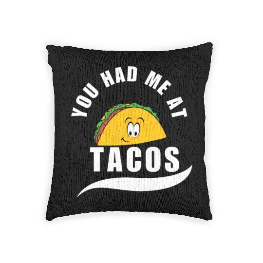 Taco You Had Me At Tacos Cinco De Mayo Mexican FF Band Woven Pillows