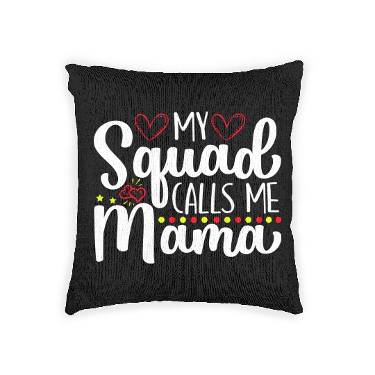 My Squad Calls Me Mama Wonderful Mothers Day Gift Woven Pillows