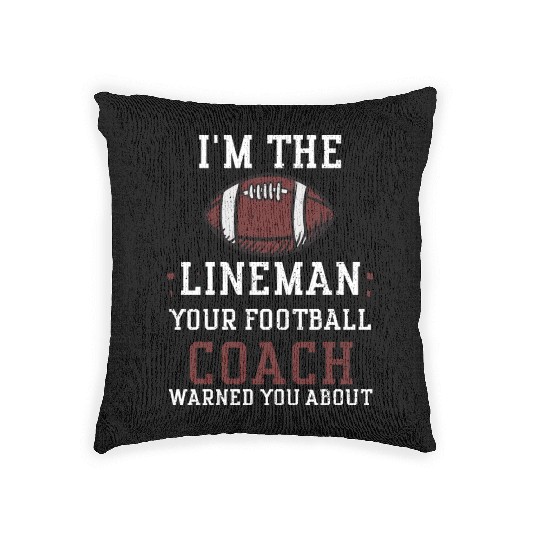 I'm The Lineman Your Football Co... Woven Pillows
