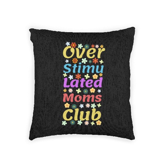Overstimulated moms club Woven Pillows