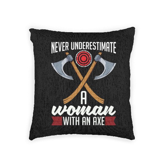 Axe Throwing Never Underestimate A Woman Bullseye Woven Pillows