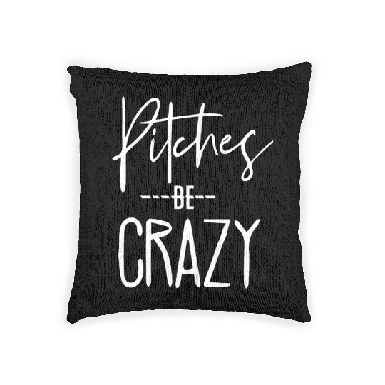 Baseball for Women - Pitches be Crazy Woven Pillows