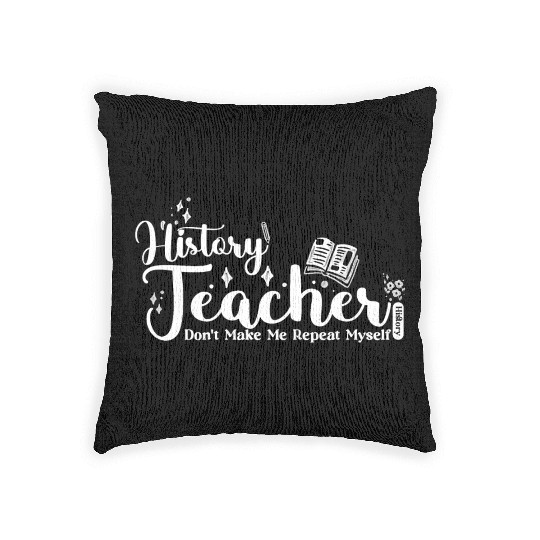 History Teacher Funny School Woven Pillows