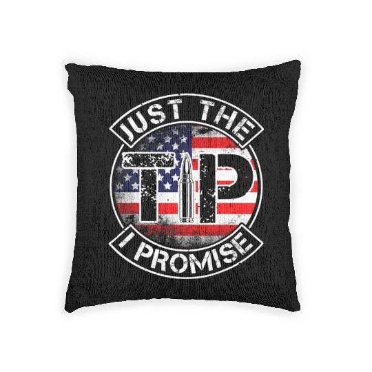 Just The Tip I Promise 2nd Amendment Patriotic US Woven Pillows