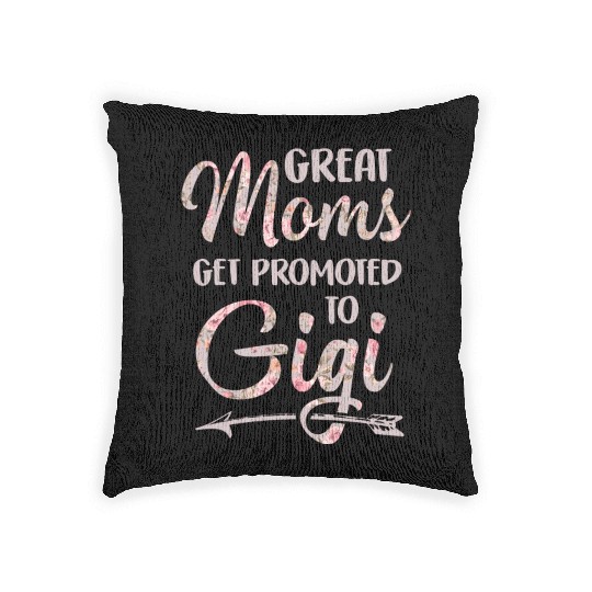 Great Moms Get Promoted To Gigi Grandma Floral Woven Pillows