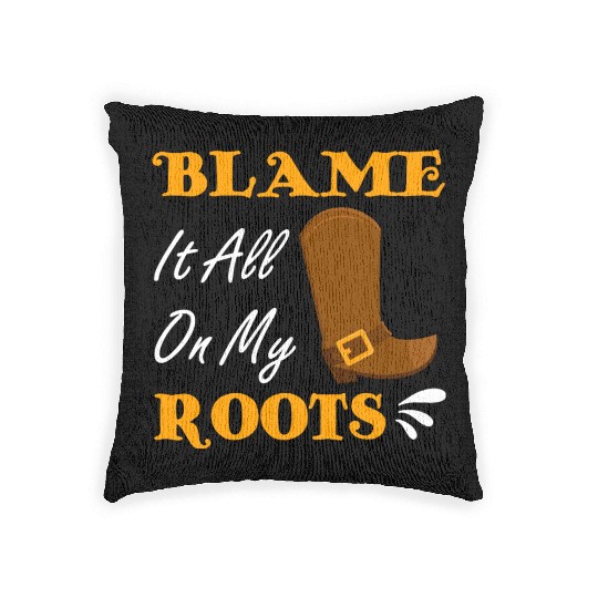 Blame It All On My Roots Country Music Lover Woven Pillows