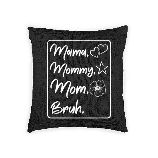 Mama Mommy Mom Bruh Mother's Day Family Love Gifts Woven Pillows