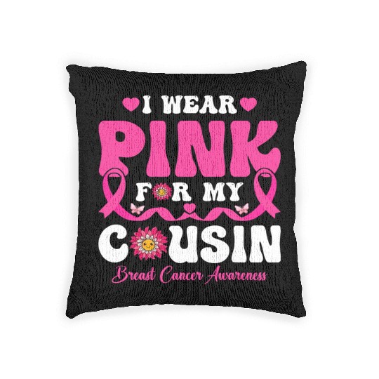 I Wear Pink for My Cousin Breast Cancer Awareness Woven Pillows