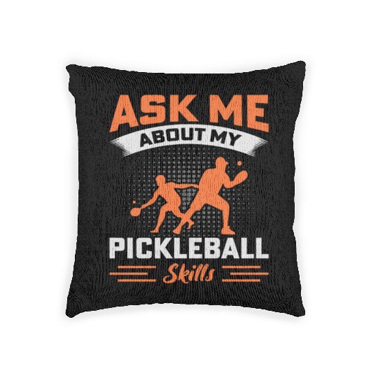 Ask Me About My Pickleball Skills Woven Pillows