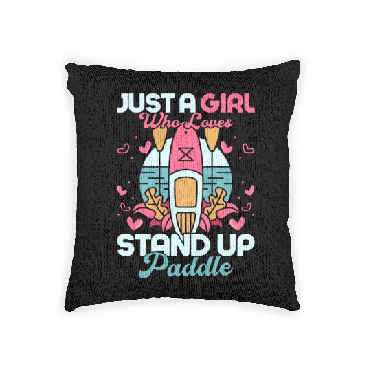 Just A Girl Who Loves Stand Up Paddle Stand Up Pad Woven Pillows