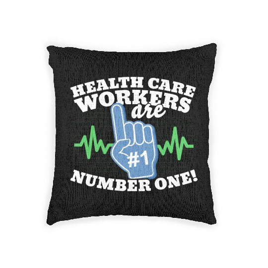 Health Care Workers Are Number One Woven Pillows