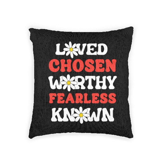 Loved Chosen Worthy Fearless Known Forgiven Strong Woven Pillows