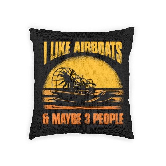 I Like Airboats & Maybe 3 People Propeller Swamp H Woven Pillows