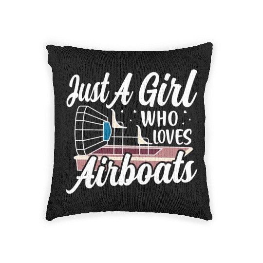 Just A Girl Who Loves Airboats Propeller Swamp Hyd Woven Pillows