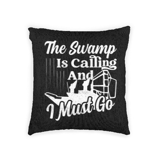 The Swamp Is Calling And I Must Go Airboat Airboat Woven Pillows